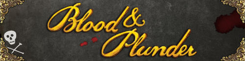 Blood and Plunder Blood and Plunder